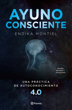 AYUNO CONSCIENTE: UNA PRÁCTICA DE AUTOCONOCIMIENTO 4.0 - MONTIEL, ENDIKA