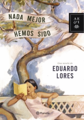NADA MEJOR HEMOS SIDO - LORES, EDUARDO