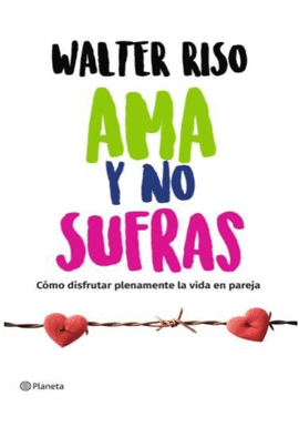 AMA Y NO SUFRAS - RISO, WALTER