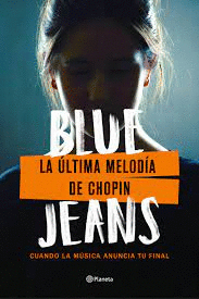 LA ÚLTIMA MELODÍA DE CHOPIN: CUANDO LA MÚSICA ANUNCIA TU FINAL - JEANS, BLUE