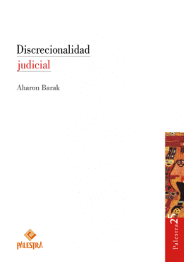 DISCRECIONALIDAD JUDICIAL - BARAK, AHARON