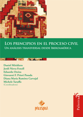 LOS PRINCIPIOS EN EL PROCESO CIVIL: UN ANÁLISIS TRANSVERSAL DESDE - MITIDIERO, DANIEL; NIEVA FENOLL, JORDI; OTEIZA, EDUARDO; PRIORI P