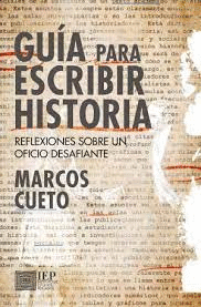 GUÍA PARA ESCRIBIR HISTORIA: REFLEXIONES SOBRE UN OFICIO DESAFIAN - CUETO, MARCOS