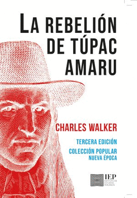 LA REBELIÓN DE TÚPAC AMARU: TERCERA EDICIÓN. COLECCIÓN POPULAR NU - WALKER, CHARLES