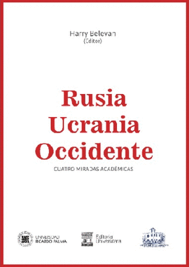 RUSIA, UCRANIA, OCCIDENTE: CUATRO MIRADAS ACADÉMICAS - BELEVAN, HARRY
