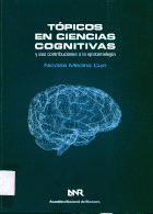 TÓPICOS EN CIENCIAS COGNITIVAS Y SUS CONTRIBUCIONES A LA EPISTEMO - MEDINA CURI, NICOLÁS