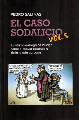 EL CASO SODALICIO (VOL. 5): LA ÚLTIMA ENTREGA DE LA SAGA SOBRE EL - SALINAS, PEDRO