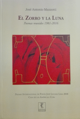 EL ZORRO Y LA LUNA: POEMAS REUNIDOS 1981-2016 - MAZZOTTI, JOSÉ ANTONIO