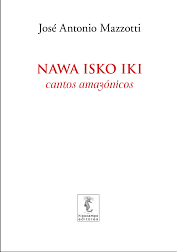 NAWA ISKO IKI: CANTOS AMAZÓNICOS - MAZZOTTI, JOSÉ ANTONIO