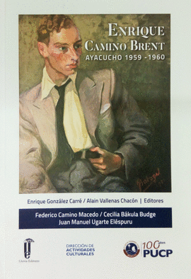 ENRIQUE CAMINO BRENT: AYACUCHO 1959 - 1960 - GONZÁLEZ, ENRIQUE/VALLENAS, ALAIN/QUIROZ, ESTEBAN