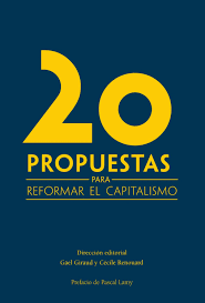 20 PROPUESTAS PARA REFORMAR EL CAPITALISMO - GIRAUD, GAËL/ RENOUARD, CÉCILE