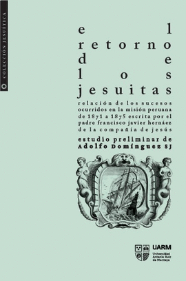 EL RETORNO DE LOS JESUITAS: RELACIÓN DE LOS SUCESOS OCURRIDOS EN  - DOMINGUEZ, ADOLFO