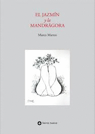EL JAZMÍN Y LA MANDRÁGORA - MARTOS, MARCO