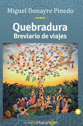 QUEBRADURA: BREVIARIO DE VIAJES - DONAYRE PINEDO, MIGUEL