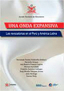 UNA ONDA EXPANSIVA. LAS REVOCATORIAS EN EL PERÚ Y AMÉRICA LATINA - TUESTA SOLDEVILLA, FERNANDO