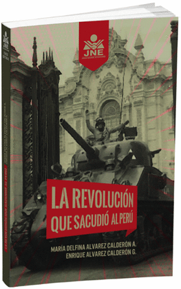 LA REVOLUCIÓN QUE SACUDIÓ AL PERÚ - ÁLVAREZ CALDERÓN, MARÍA DELFINA Y ENRIQUE
