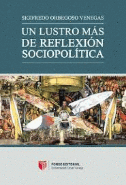 UN LUSTRO MÁS DE REFLEXION SOCIOPOLÍTICA - ORBEGOSO VENEGAS, SIGFREDO