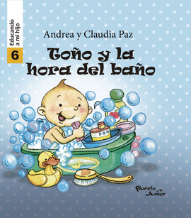 TOÑO Y LA HORA DEL BAÑO 6: EDUCANDO A MI HIJO 6 - PAZ, ANDREA Y CLAUDIA