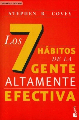 LOS 7 HÁBITOS DE LA GENTE ALTAMENTE EFECTIVA - COVEY, STEPHEN R.