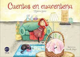 CUENTOS EN CUARENTENA: (O DE LOS FINALES REALES DE CIERTOS CUENTO - GATTI, ROMINA