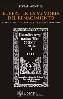 EL PERÚ EN LA MEMORIA DEL RENACIMIENTO: LA ALTERIDAD AMERICANA EN - MONTIEL, EDGAR