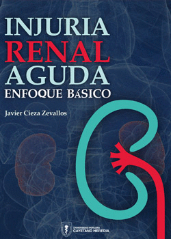 INJURIA RENAL AGUDA. ENFOQUE BÁSICO - CIEZA ZEVALLOS, JAVIER