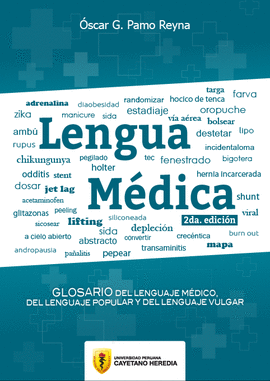 LENGUA MÉDICA: GLOSARIO DEL LENGUAJE MÉDICO, DEL LENGUAJE POPULAR - PAMO REYNA, OSCAR G.