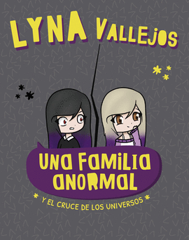 UNA FAMILIA ANORMAL: Y EL CRUCE DE LOS UNIVERSOS - VALLEJOS, LYNA