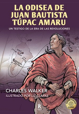 LA ODISEA DE JUAN BAUTISTA TÚPAC AMARU: UN TESTIGO DE LA ERA DE L - WALKER, CHARLES