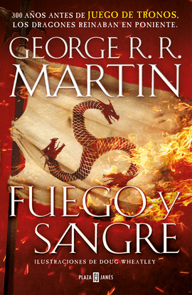 FUEGO Y SANGRE - MARTIN, GEORGE R. R.