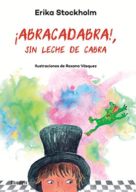 ¡ABRACADABRA! SIN LECHE DE CABRA - STOCKHOLM, ERIKA