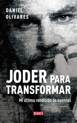 JODER PARA TRANSFORMAR: MI ÚLTIMA RENDICIÓN DE CUENTAS - OLIVARES, DANIEL