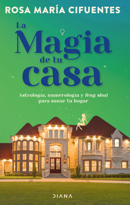 LA MAGIA DE TU CASA - CIFUENTES, ROSA MARÍA
