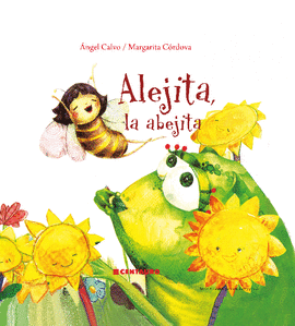 ALEJITA, LA ABEJITA: CUENTO + LIBRO PARA COLOREAR - CALVO, ÁNGEL/CÓRDOBA, MARGARITA