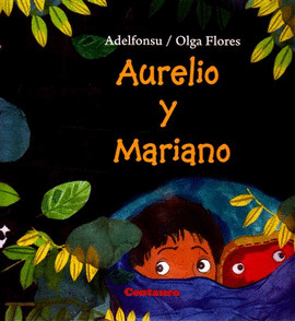AURELIO Y MARIANO: CUENTO + LIBRO PARA COLOREAR - ADELFONSU/FLORES, OLGA