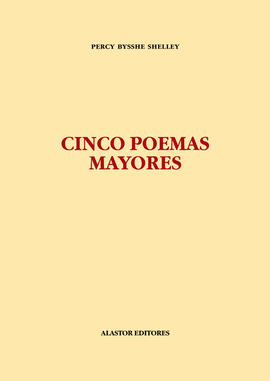CINCO POEMAS MAYORES - SHELLEY, PERCY BYSSHE
