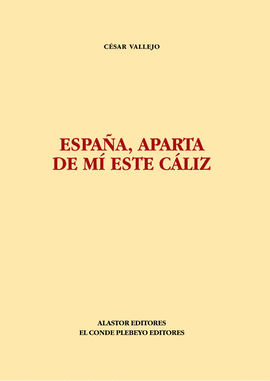ESPAÑA, APARTA DE MÍ ESTE CÁLIZ - VALLEJO, CÉSAR