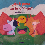 ¿QUÉ PASA EN LA GRANJA?: ILUSTRADO POR DIANA OKUMA - LÁZARO, CECILIA