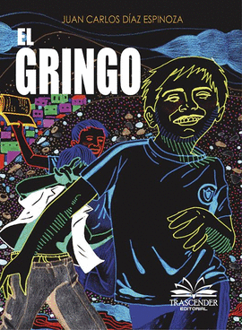 EL GRINGO: COLECCIÓN BARRIO DE PAPEL - DÍAZ ESPINOZA, JUAN CARLOS