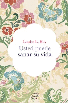 USTED PUEDE SANAR SU VIDA - HAY, LOUISE L.
