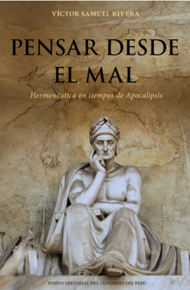 PENSAR DESDE EL MAL: HERMENÉUTICA EN TIEMPO DE APOCALIPSIS - RIVERA, VÍCTOR SAMUEL