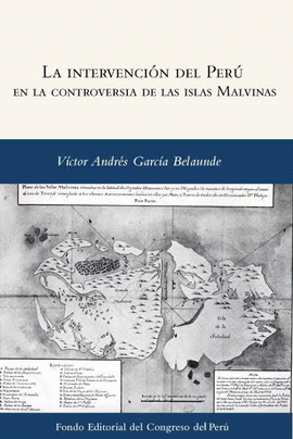 LA INTERVENCIÓN DEL PERÚ EN LA CONTROVERSIA DE LAS ISLAS MALVINAS - GARCÍA BELAUNDE, VÍCTOR ANDRÉS