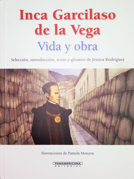 INCA GARCILASO DE LA VEGA. VIDA Y OBRA - RODRÍGUEZ, JÉSSICA