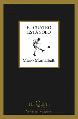 EL CUATRO ESTÁ SOLO: ANTOLOGÍA POÉTICA 1978-2022 - MONTALBETTI, MARIO