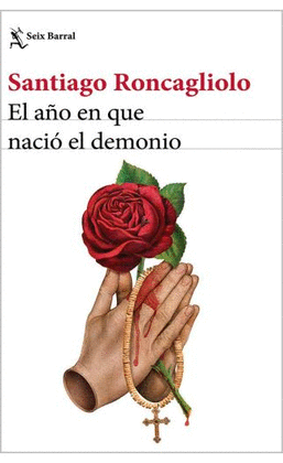 EL AÑO EN QUE NACIÓ EL DEMONIO - RONCAGLIOLO, SANTIAGO