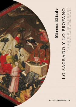 LO SAGRADO Y LO PROFANO - ELIADE, MIRCEA
