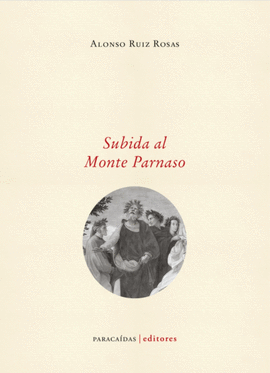 SUBIDA AL MONTE PARNASO - RUIZ ROSAS, ALONSO