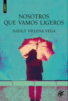 NOSOTROS QUE VAMOS LIGEROS - VILLENA VEGA, NATALY