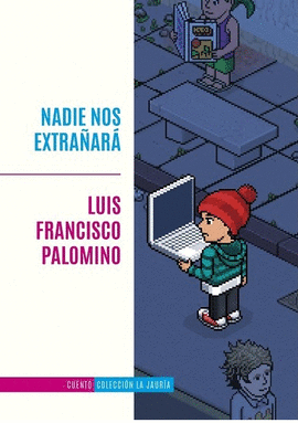NADIE NOS EXTRAÑARÁ - PALOMINO, FRANCISCO LUIS