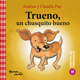 TRUENO, UN CHUSQUITO BUENO: ANIMALES PERUANOS 11 - PAZ, ANDREA Y CLAUDIA